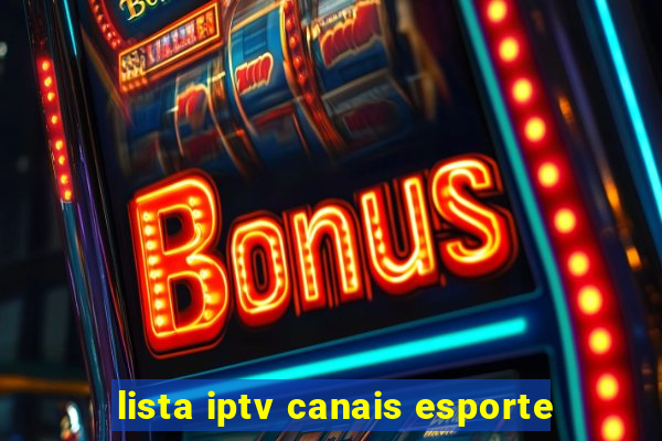 lista iptv canais esporte